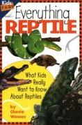 Everything Reptile: What Kids Really Want to Know about Reptiles