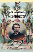 The Life and African Exploration of David Livingstone