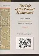 The Life of the Prophet Muhammad Volume 4: Al-Sira Al-Nabawiyyavolume 4