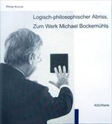 Logisch-philosophischer Abriss. Zum Werk Michael Bockemühls