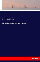 Lord Byron's letzte Liebe