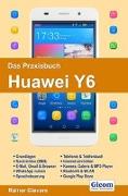 Das Praxisbuch Huawei Y6 - Handbuch für Einsteiger