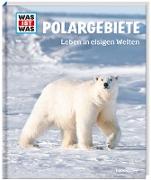 WAS IST WAS Band 36 Polargebiete. Leben in eisigen Welten
