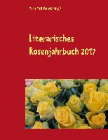 Literarisches Rosenjahrbuch 2017