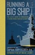 Running a Big Ship: The Classic Guide to Managing a Second World War Battleship