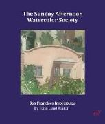 The Sunday Afternoon Watercolor Society: San Francisco Impressions