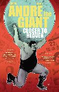 Andre The Giant: Closer To Heaven