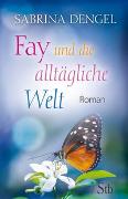 Fay und die alltägliche Welt