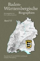 Baden-Württembergische Biographien Band VI