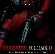 Deadpool-Reloaded(More Music From The Motion Pict