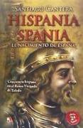 Hispania - Spania : El nacimiento de España