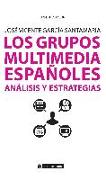 Los grupos multimedia españoles : análisis y estrategias