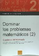 Dominar los problemas matemáticos 2 : de suma, resta, multiplicación y división de una operación