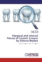 Marginal and Internal Fitness of Ceramic Crowns by Silicone Replica