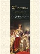 Victoria: A Celebration of a Queen and Her Glorious Reign