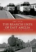 The Branch Lines of East Anglia: Wymondham to Wells-next-the-Sea Branch