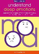 Understand Deep Emotions - The Mood Cards: Explore More Complex Emotions and Behaviours for Healing, Happiness and Inner Peace