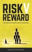 Risk V Reward: The Employee-Employer Conundrum