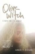 OLIVE WITCH A MEMOIR