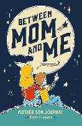 Between Mom and Me: Mother Son Journal