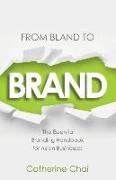 From Bland To Brand - The Essential Branding Handbook for Asian Businesses