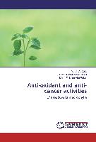 Anti-oxidant and anti-cancer activities