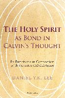 The Holy Spirit as Bond in Calvin's Thought