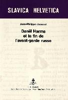 Daniil Harms Et La Fin de L'Avant-Garde Russe