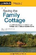 Saving the Family Cottage: A Guide to Succession Planning for Your Cottage, Cabin, Camp or Vacation Home