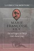 Marie Françoise Huc: Love and Danger in the Time of North America's Wars