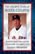 The Life and Trials of Roger Clemens