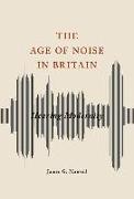 The Age of Noise in Britain