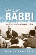 Last Rabbi: Joseph Soloveitchik and Talmudic Tradition