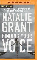 Finding Your Voice: What Every Woman Needs to Live Her God-Given Passions Out Loud