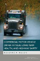 Commercial Motor Vehicle Driver Fatigue, Long-Term Health, and Highway Safety: Research Needs