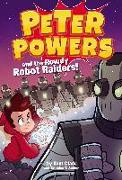 Peter Powers and the Rowdy Robot Raiders