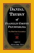 Daniel Trubey of Franklin County, Pennsylvania