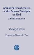 Aquinas's Neoplatonism in the Summa Theologiae on God: A Short Introduction