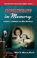 Perfect in Memory: A Son's Tribute to His Mother