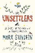 The Unsettlers: In Search of the Good Life in Today's America