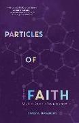 Particles of Faith: A Catholic Guide to Navigating Science