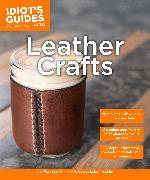 Leather Crafts: In-Depth Information on Tools, Materials, and Techniques