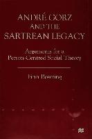 Andre Gorz and the Sartrean Legacy