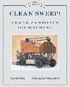 Clean Sweep! Frank Zamboni's Ice Machine
