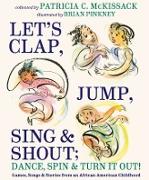 Let's Clap, Jump, Sing & Shout, Dance, Spin & Turn It Out!