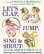 Let's Clap, Jump, Sing & Shout, Dance, Spin & Turn It Out!