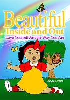 Beautiful Inside and Out: Love Yourself Just the Way You Are