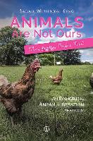 Animals Are Not Ours (No Really They Are Not) : An Evangelical Animal Liberation Theology