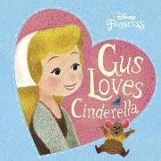 Gus Loves Cinderella (Disney Princess)