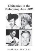 Obituaries in the Performing Arts, 2015